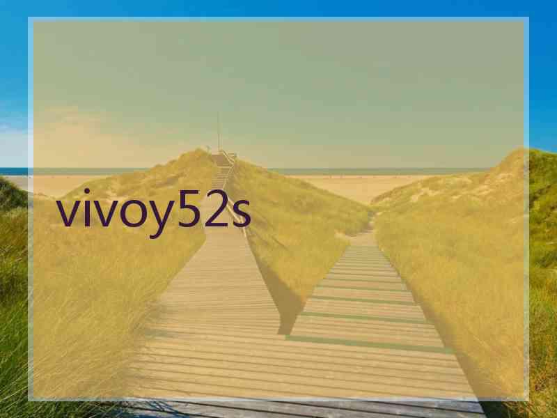 vivoy52s