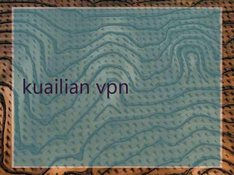kuailian vpn
