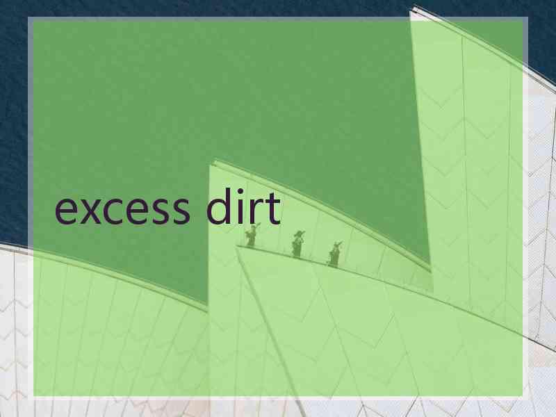 excess dirt