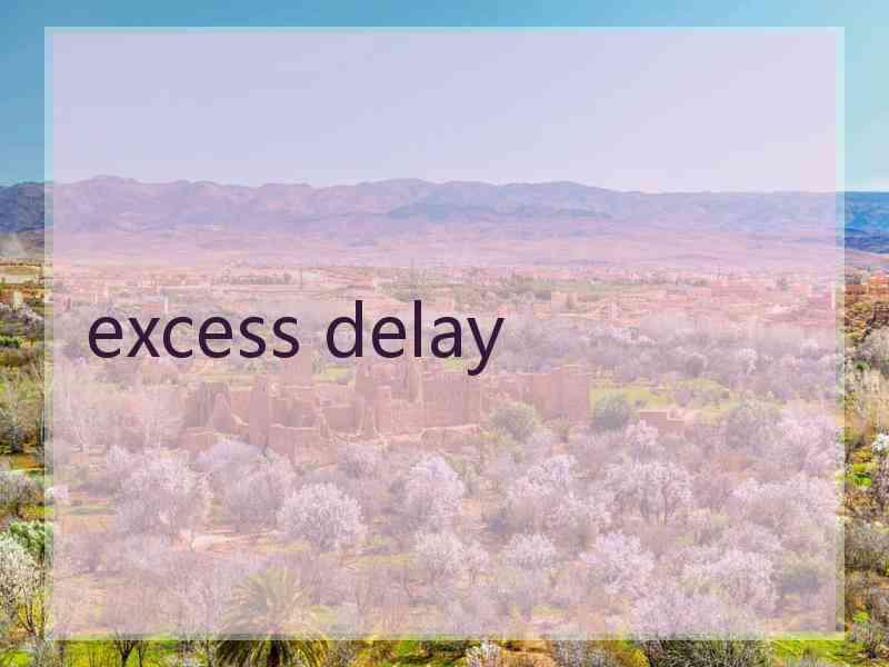 excess delay
